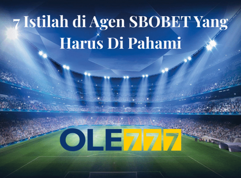 7 Istilah di Agen SBOBET Yang Harus Di Pahami