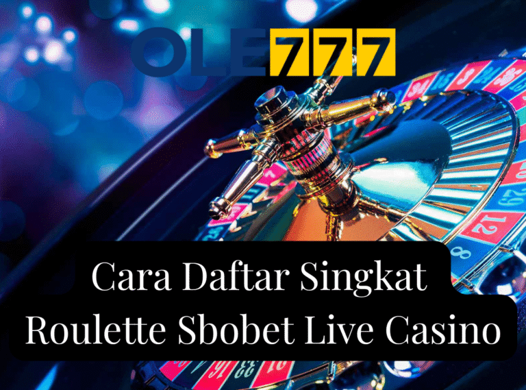 Cara Daftar Singkat Roulette Sbobet Live Casino