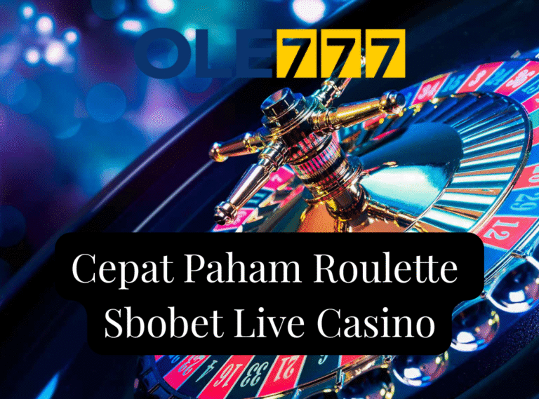 Cepat Paham Roulette Sbobet Live Casino