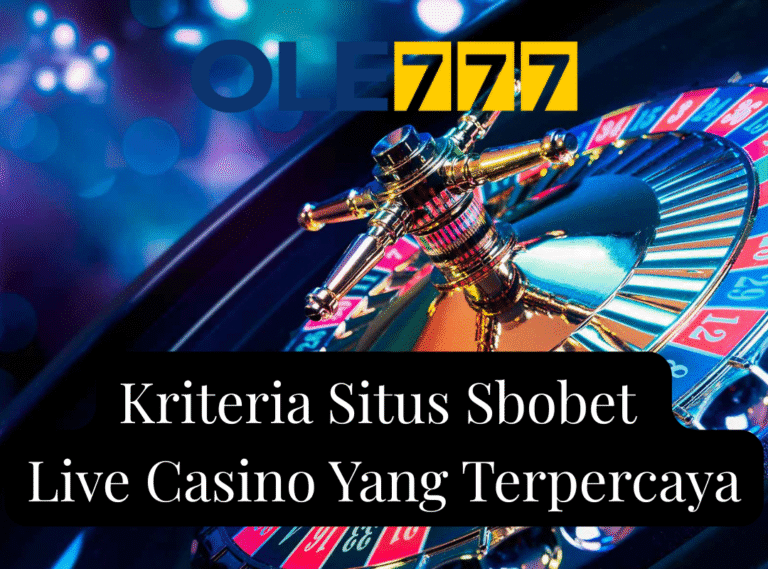 Kriteria Situs Sbobet Live Casino Yang Terpercaya
