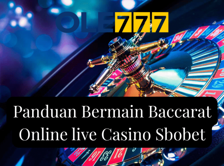 Panduan Bermain Baccarat Online live Casino Sbobet
