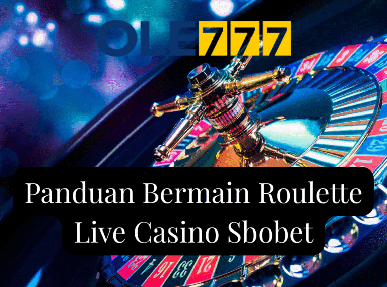 Panduan Bermain Roulette Live Casino Sbobet