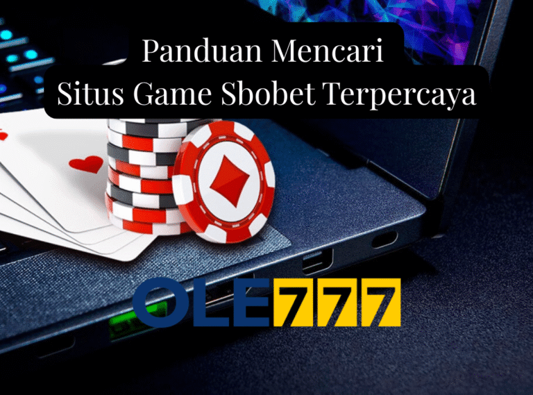 Panduan Mencari Situs Game Sbobet Terpercaya